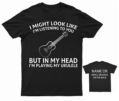I Might Look Like But In My Head I'm Playing Ukulele T-Shirt  Player Instrument • £14.95