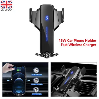 Wireless Car Charger Mount Phone Holder Automatic Clamping Fast Charging 15W Kit • £15.99