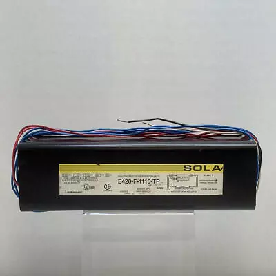 Sola E420-F-1110-TP High Power Factor Rapid Start Ballast 120 Volt 1.10AMP • $18.74