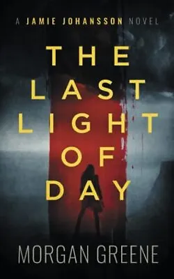 The Last Light Of Day: A Harrowing C... Greene Morgan • £9.99