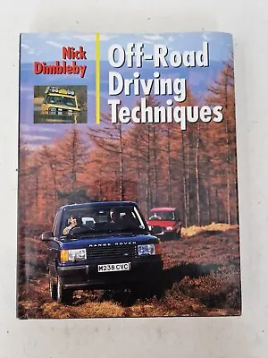 Off Road Driving Techniques Hardback Book By Nick Dimbleby Dated 1997 1st Ed • £5.99