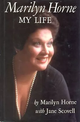 Marilyn Horne : My Life Hardcover Jane Horne Marilyn Scovell • $5.89