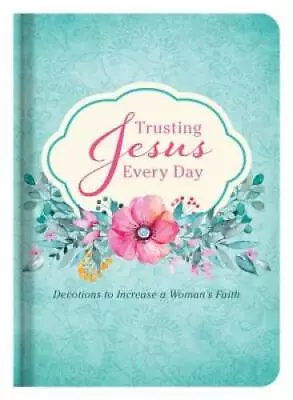 Trusting Jesus Every Day: Devotions To Increase A Womans Faith - VERY GOOD • $4.83