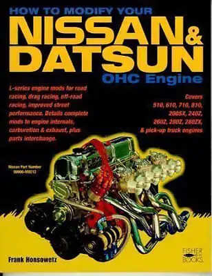 How To Modify Nissan & Datsun Ohc Engines 510 610 710 200Sx 240Z 260Z 280Z Book • $24.95