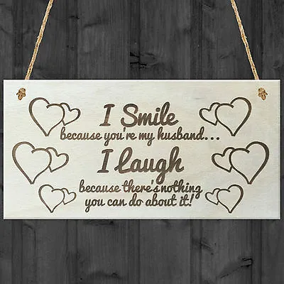 I Smile Because You're My Husband Novelty Wooden Plaque Gift Anniversary Sign • £3.99