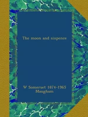 The Moon And SixpenceWilliam Somerset Maugham • £3.06