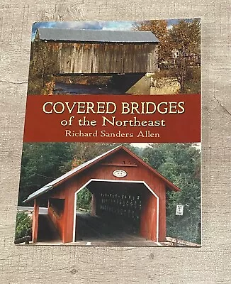 Covered Bridges Of The Northeast By Richard Sanders Allen 1983 • $8.99