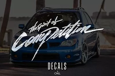 The Spirit Of Competition Decal Sticker - Illest Lowered JDM AWD EVO X • $7.50