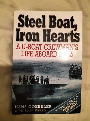 Steel Boats Iron Hearts: A U-Boat Crewman's Life Vanzo John. Paperback Ed. • £12