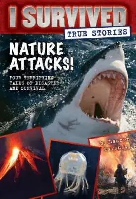 Nature Attacks! (I Survived True Stories #2) - Hardcover - VERY GOOD • $3.97