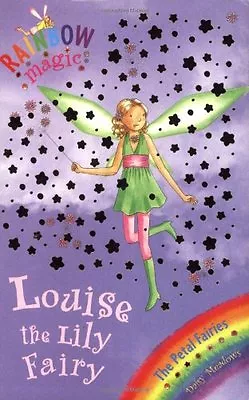 Louise The Lily Fairy: The Petal Fairies Book 3 (Rainbow Magic)Daisy Meadows  • £2.11