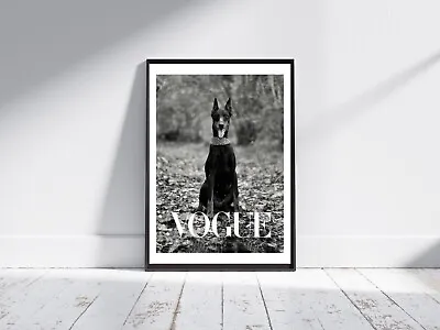 Vogue - Doberman Dog - Designer Fashion - Wall Art Poster Print - A5 A4 A3 #090 • £2.75