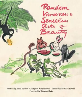 Random Kindness & Senseless Acts Of Beauty Paperback By Herbert Anne; Pavel... • $14.09