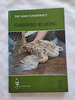 Gamebird Rearing - The Game Conservancy - Number  8. Hardback 1990 • £5