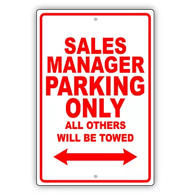 Sales Manager Parking Only Gift Wall Decor Novelty Garage Aluminum Metal Sign • $11.49