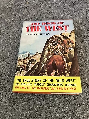 Charles Chilton: The Book Of The West: Uk First Edition Hardcover • £20