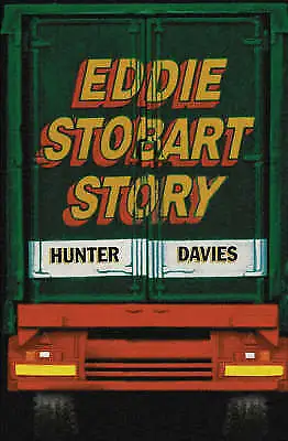 The Eddie Stobart Story By Hunter Davies (Hardcover 2001) • £2.50