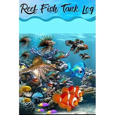 Reef Fish Tank Log: Marine� Aquarium Hobbyist Record Ke - Paperback NEW Books F • £10.94