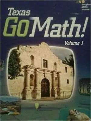 $4.13 • Buy Houghton Mifflin Harcourt Go Math! Texas: Student Edition, Volume 1 Grade - GOOD