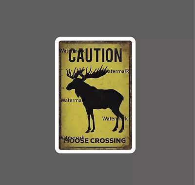 Moose Crossing Sticker Waterproof NEW - Buy Any 4 For $1.75 EACH Storewide! • $2.95