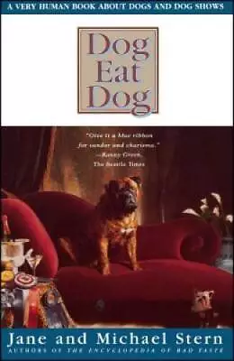 Dog Eat Dog: A Very Human Book About Dogs And Dog Shows - Paperback - GOOD • $3.73