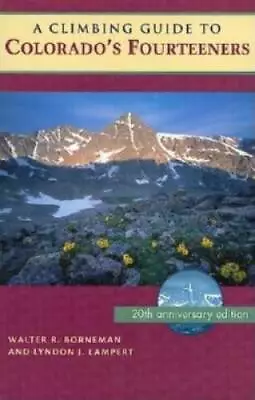 A Climbing Guide To Colorado's Fourteeners: Twentieth Anniversary Edition - GOOD • $3.97