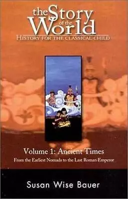 The Story Of The World: History For The Classical Child: Volume 1: A - VERY GOOD • $22.68