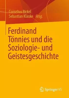 Ferdinand Tnnies Und Die Soziologie- Und Geistesgeschichte By Cornelius Bickel ( • $118.07