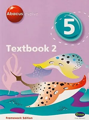 Abacus Evolve Year 5/P6 Textbook 2 Framework Edition: Textbook No. 2 (Abacus Evo • £2.39