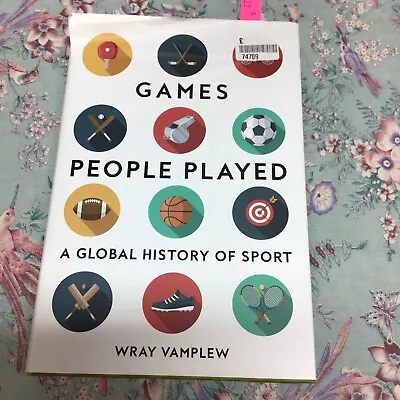 Games People Played: A Global History Of Sport • £4.69