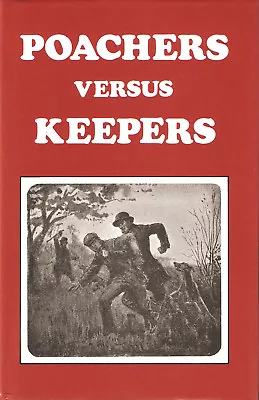 GILBERTSON BOOK POACHERS VERSUS KEEPERS - POACHERS AND THEIR ARTIFICES Bargain • £8.45