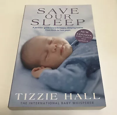 Save Our Sleep (Revised Edition) By Tizzie Hall 2015 Paperback Parenting Baby • $17.21