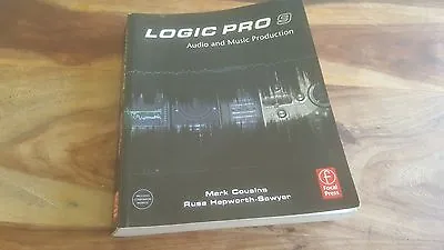 Logic Pro 9 Audio And Music Production - Mark Cousins & Russ Hepworth-Sawyer • £24.65