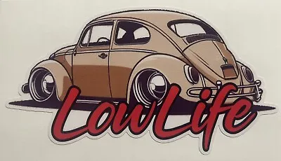 Lowlife Hotrod Decal Sticker Low Life Slammed For Vw Beetle Bug Aircooled Vdub • $5.29