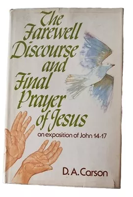 Farewell Discourse & Final Prayer Of Jesus / D.A. Carson / Bible - Theology • £7.50