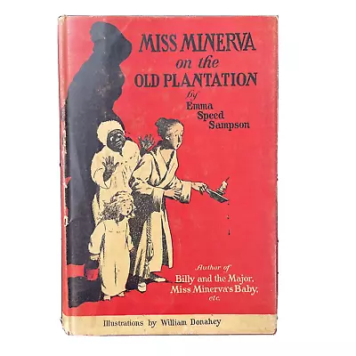 Miss Minerva On The Old Plantation By Emma Speed Sampson 1925 Dust Jacket • $39