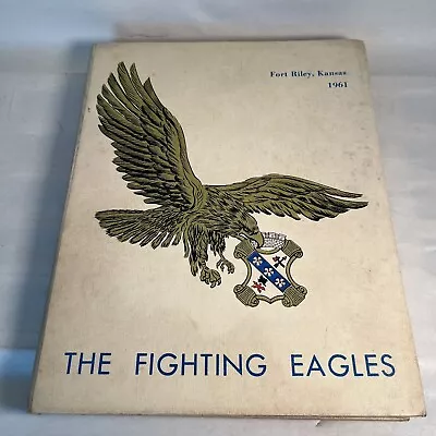 Vintage Yearbook 1961 The Fighting Eagles Fort Riley Kansas • $40