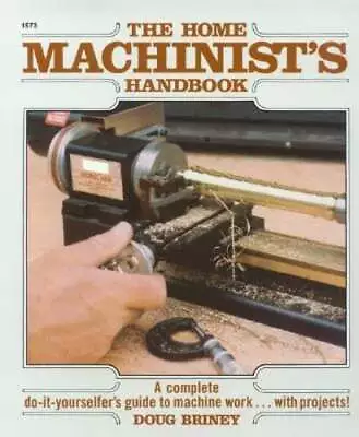 Home Machinists Handbook By Doug Briney: Used • $11.23