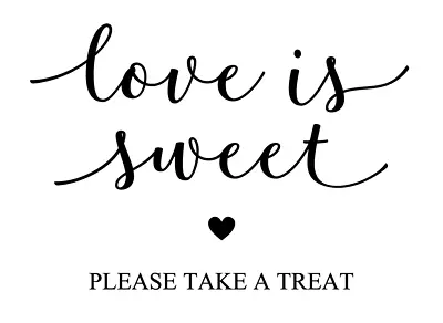 Love Is Sweet Please Take A Treat Vinyl Decal Sticker - DIY Wedding Sign 20x14cm • £2.85