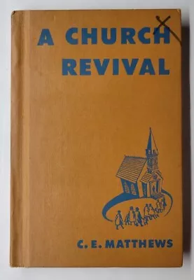 A Church Revival C. E. Matthews 1955 Hardcover • $7.99