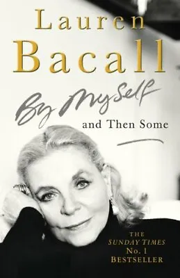 By Myself And Then Some By Bacall Lauren NEW Book FREE & FAST Delivery (Pape • £11.95