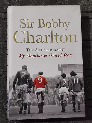 Sir Bobby Charlton Signed Book. The Autobiography My Manchester United Years • $55.95