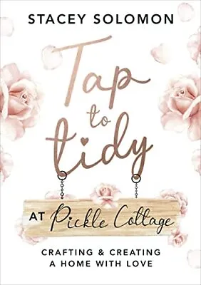 Tap To Tidy At Pickle Cottage: Craf... Solomon Stacey • £5.49