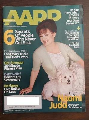 AARP Magazine - NAOMI JUDD - MAY/JUNE  2007 • $4.50