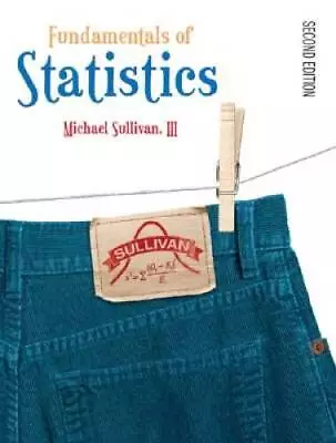 Fundamentals Of Statistics (2nd Edition) - Paperback By Sullivan Michael - GOOD • $4.48