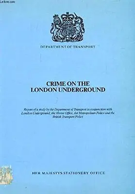 Crime On The London Underground: Study Report TransportDept.of Good Condition • £30