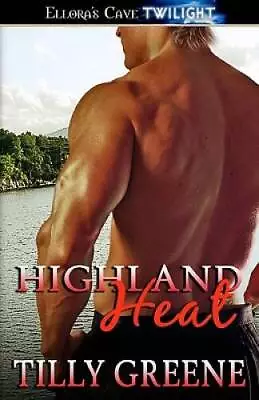 Highland Heat - Paperback By Greene Tilly - GOOD • $16.93