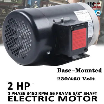 2 HP 3 Phase Electric Motor 3450 RPM 56C Frame TEFC 208-230/460 Volt 5/8  SALE • $188.10