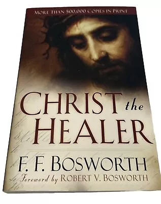 Christ The Healer By F.Bosworth 2008 • $7