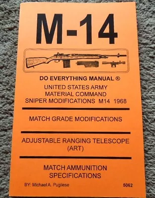 M-14 National Match .308 Winchester7.62x51mm Nato Rifle SniperManual 69 Pages   • $9.95
